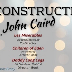 Capital Arts Theater Guild Will Host DECONSTRUCTING: John Caird