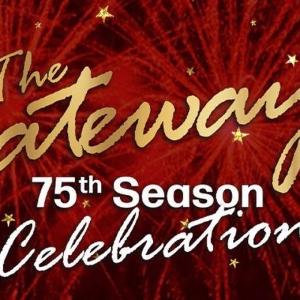 The Gateway Hosts 75th Season Celebration in August