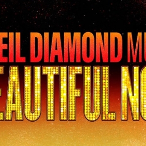 Tickets For A BEAUTIFUL NOISE: THE NEIL DIAMOND MUSICAL in Providence Go On Sale This Weekend